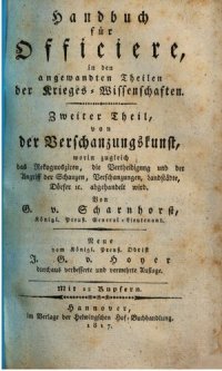 cover of the book Von der Verschanzungskunst, worin zugleich das Rekognoszieren, die Verteidigung und der Angriff der Schanzen, Verschanzungen, Landstädte, Dörfer etc., abgehandet wird