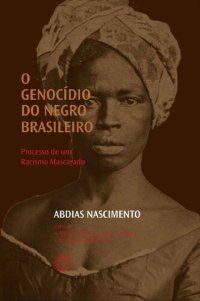 cover of the book O Genocídio do Negro Brasileiro: Processo de um Racismo Mascarado