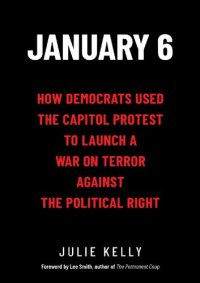 cover of the book January 6; How Democrats Used the Capitol Protest to Launch a War on Terror