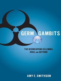 cover of the book Germ Gambits: The Bioweapons Dilemma, Iraq and Beyond