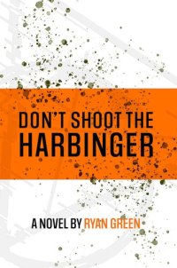 cover of the book Don't Shoot The Harbinger