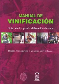 cover of the book Manual de vinificación. Guía práctica para la elaboración de vinos