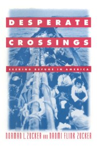 cover of the book Desperate Crossings: Seeking Refuge in America: Seeking Refuge in America