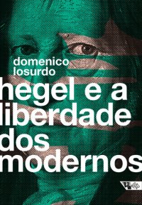 cover of the book Hegel e a liberdade dos modernos