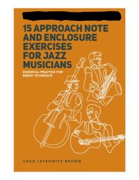 cover of the book 15 Approach Note And Enclosure Exercises For Jazz Musicians.