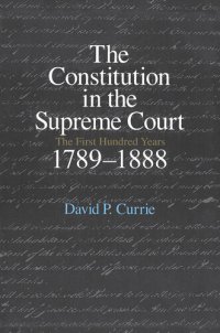 cover of the book The Constitution in the Supreme Court: The Second Century, 1888-1986