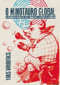 cover of the book O minotauro global: a verdadeira origem da crise financeira e o futuro da economia