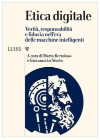 cover of the book Etica digitale. Verità, responsabilità e fiducia nell'era delle macchine intelligenti