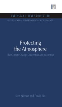 cover of the book Protecting the Atmosphere: The Climate Change Convention and Its Context