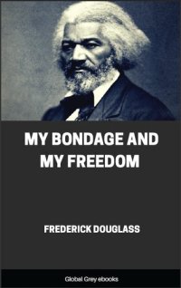 cover of the book My Bondage and My Freedom