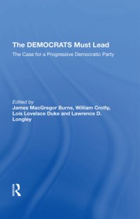 cover of the book The Democrats Must Lead: The Case for a Progressive Democratic Party