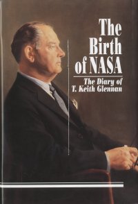 cover of the book The Birth of NASA: The Diary of T. Keith Glennan