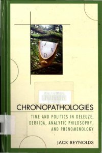 cover of the book Chronopathologies: Time and Politics in Deleuze, Derrida, Analytic Philosophy and Phenomenology