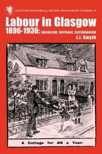 cover of the book Labour in Glasgow, 1896-1936: Socialism, Suffrage, Sectarianism