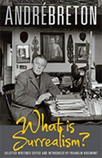 cover of the book What Is Surrealism? Selected Writings