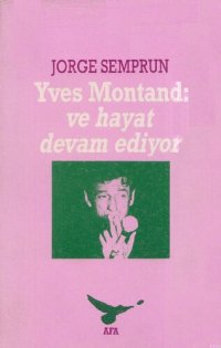 cover of the book Yves Montand: ve hayat devam ediyor