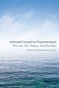 cover of the book Informed Consent to Psychoanalysis: The Law, the Theory, and the Data