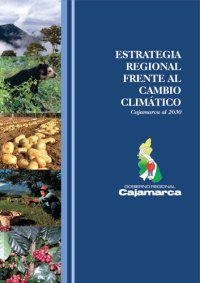 cover of the book Estrategia regional frente al cambio climático. Cajamarca al 2030