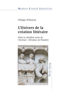 cover of the book L'univers de la creation litteraire : dans la chambre noire de l'ecriture : Herodias de Flaubert