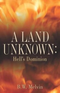 cover of the book A Land Unknown: Hell's Dominion