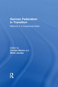 cover of the book German Federalism in Transition: Reforms in a Consensual State