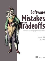 cover of the book Software Mistakes and Tradeoffs: How to make good programming decisions