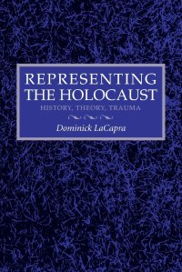 cover of the book Representing the Holocaust: History, Theory, Trauma