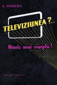 cover of the book Televiziunea? Nimic mai simplu!