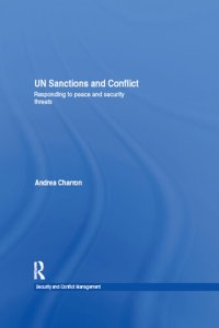 cover of the book Un Sanctions and Conflict: Responding to Peace and Security Threats