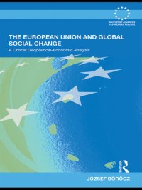 cover of the book The European Union and Global Social Change: A Critical Geopolitical-Economic Analysis