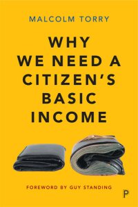 cover of the book Why We Need a Citizen's Basic Income: The Desirability and Implementation of an Unconditional Income