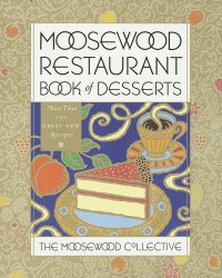 cover of the book Moosewood Restaurant Book of Desserts