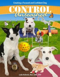 cover of the book Control Unleashed: Creating a Focused and Confident Dog