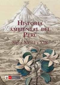 cover of the book Historia ambiental del Perú. Siglos XVIII y XIX