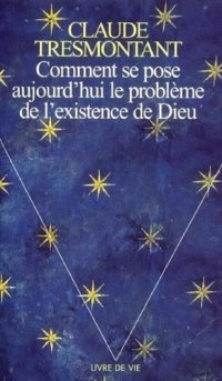 cover of the book Comment se pose aujourd'hui le problème de l'existence de Dieu