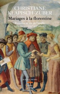 cover of the book Mariages à la florentine XIVe-XVe siècle