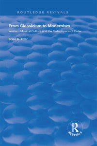 cover of the book From classicism to modernism Western musical culture and the metaphysics of order