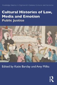 cover of the book Cultural histories of law, media and emotion : public justice