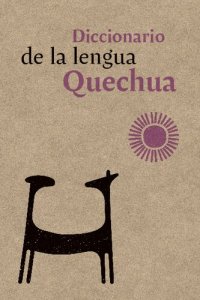 cover of the book Diccionario de la lengua quechua (quechua Cuzco-Collao)