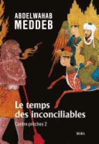 cover of the book Le Temps des inconciliables. Contre-prêches 2