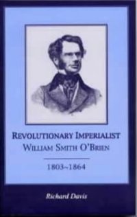 cover of the book Revolutionary Imperialist: William Smith O'Brien, 1803-64