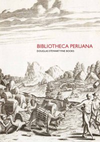 cover of the book Bibliotheca Peruana. Douglas Stewart Fine Books