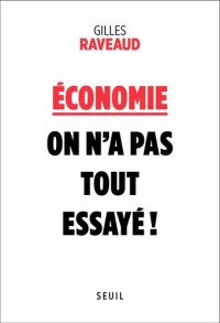 cover of the book Economie, on n'a pas tout essayé !