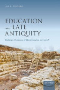 cover of the book Education in Late Antiquity: Challenges, Dynamism, and Reinterpretation, 300-550 CE