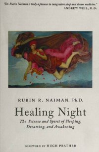 cover of the book Healing Night: The Science and Spirit of Sleeping, Dreaming, and Awakening