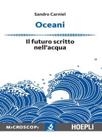 cover of the book Oceani. Il futuro scritto nell'acqua