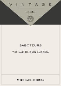 cover of the book Saboteurs: The Nazi Raid on America [2007]