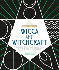 cover of the book Wicca and Witchcraft: Learn to Walk the Magikal Path with the God and Goddess