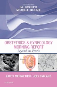 cover of the book Obstetrics & Gynecology Morning Report: Beyond the Pearls