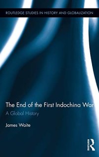 cover of the book The End of the First Indochina War: A Global History